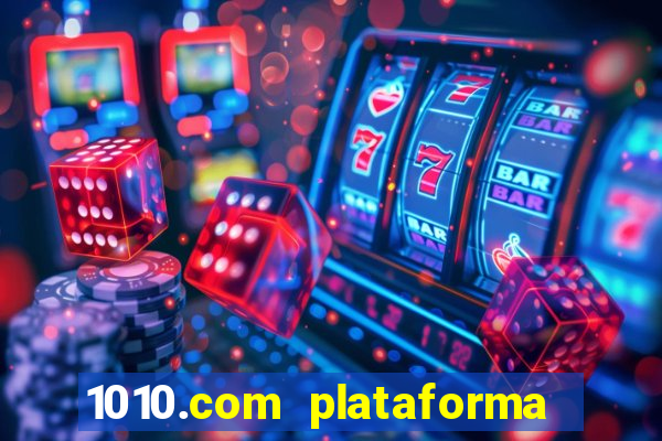 1010.com plataforma de jogos