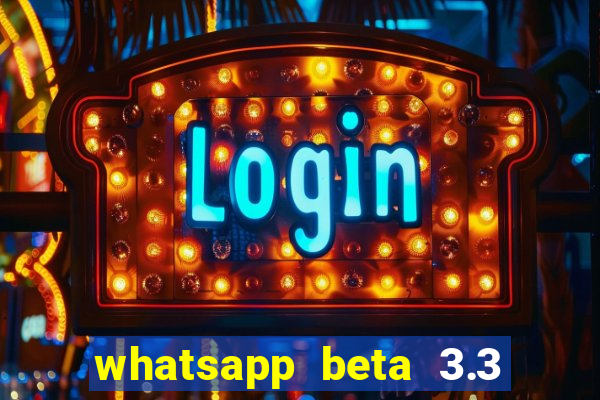 whatsapp beta 3.3 10 instalar