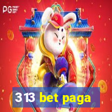 313 bet paga