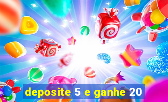 deposite 5 e ganhe 20