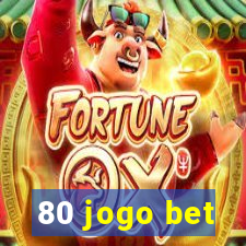 80 jogo bet