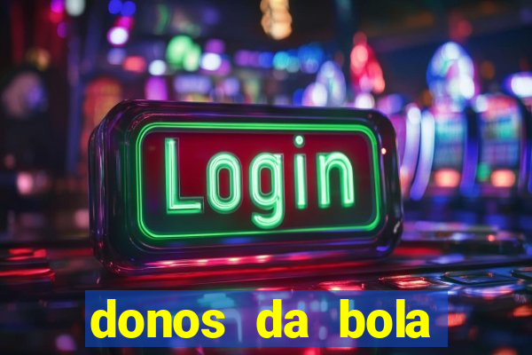 donos da bola apostas esportivas