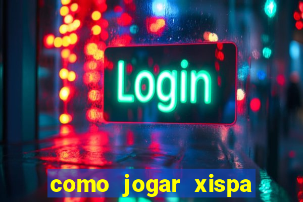 como jogar xispa no jogo do bicho