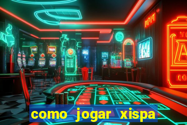 como jogar xispa no jogo do bicho