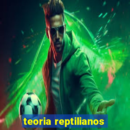 teoria reptilianos