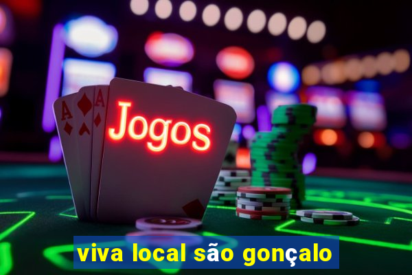 viva local são gonçalo