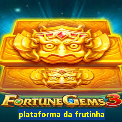 plataforma da frutinha