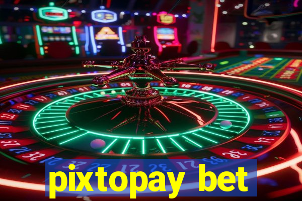 pixtopay bet