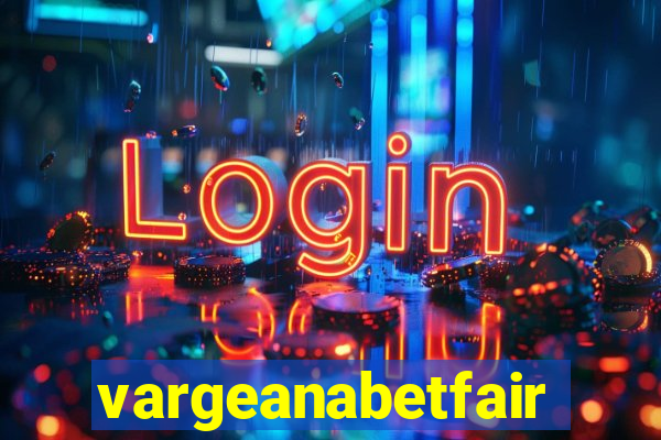 vargeanabetfair