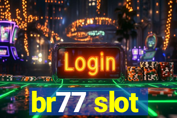 br77 slot