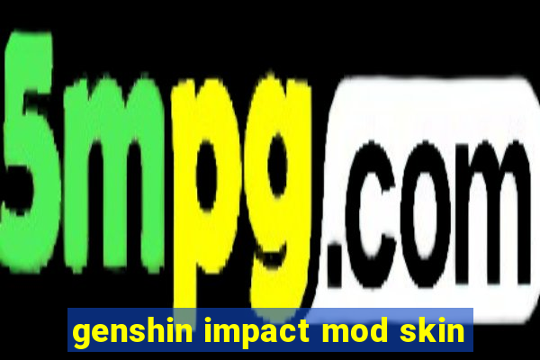 genshin impact mod skin