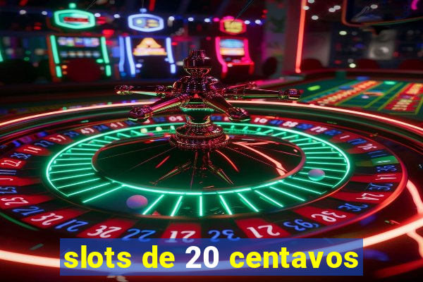 slots de 20 centavos