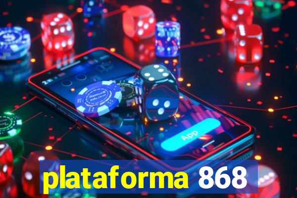 plataforma 868