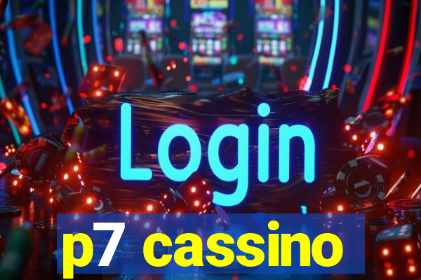 p7 cassino