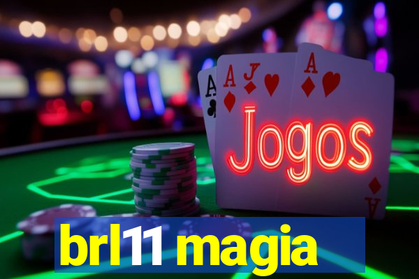 brl11 magia