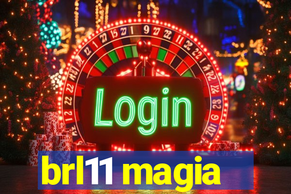 brl11 magia