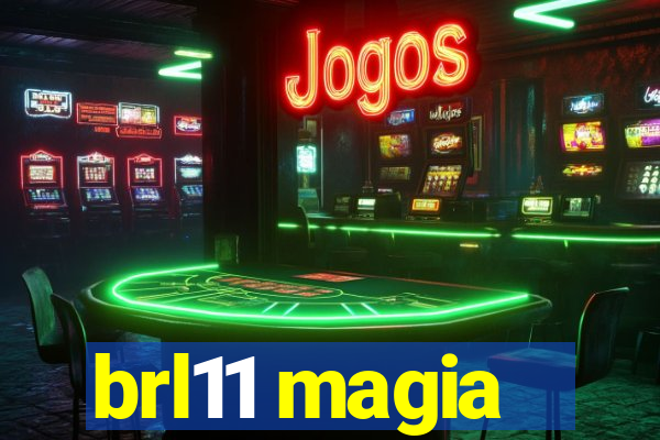 brl11 magia