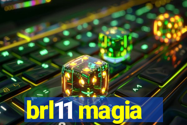 brl11 magia