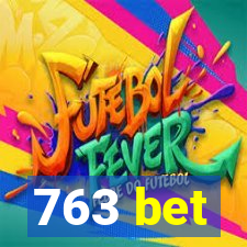 763 bet