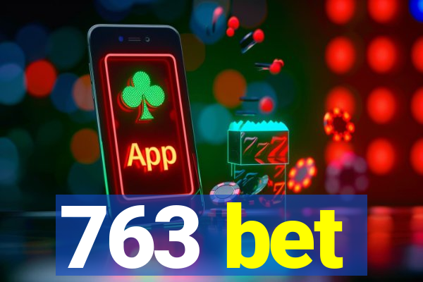 763 bet