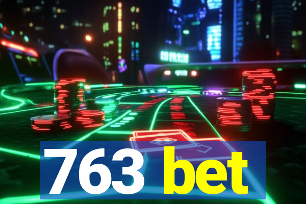 763 bet