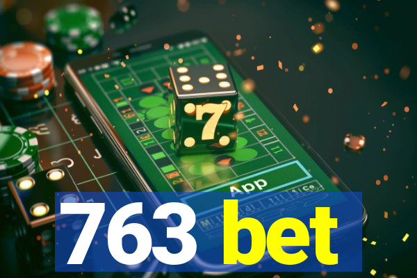 763 bet