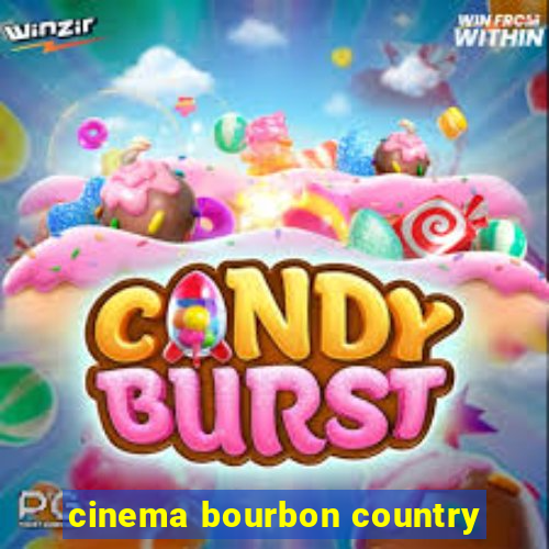 cinema bourbon country