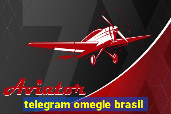 telegram omegle brasil