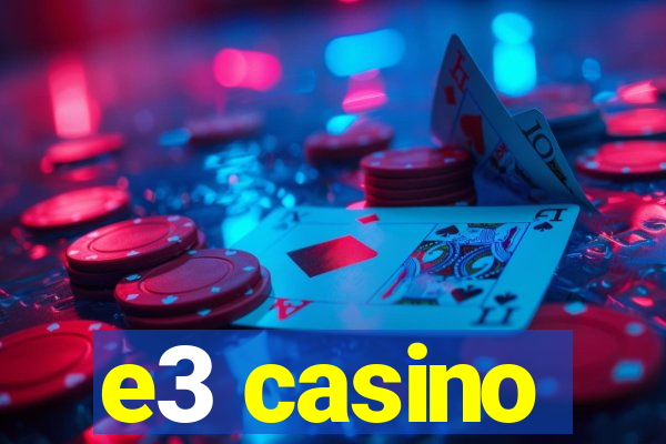 e3 casino