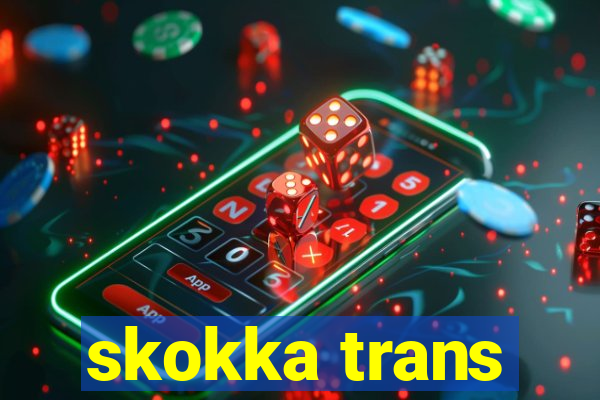 skokka trans