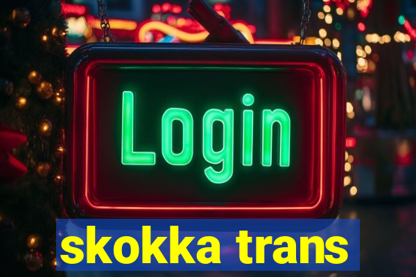 skokka trans