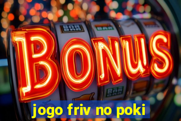 jogo friv no poki