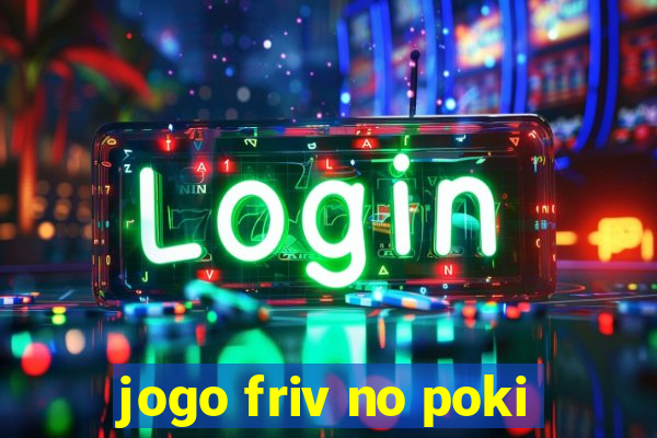 jogo friv no poki