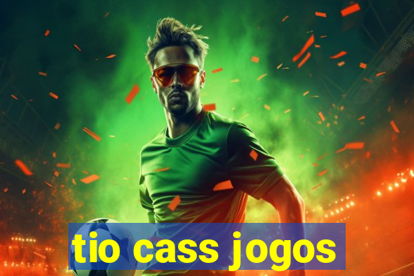 tio cass jogos