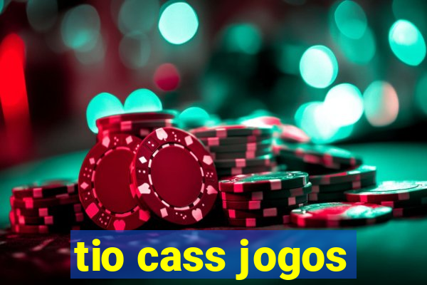 tio cass jogos