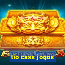 tio cass jogos