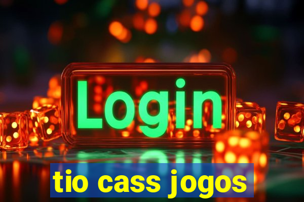 tio cass jogos