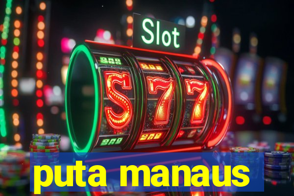 puta manaus