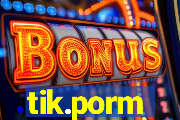 tik.porm