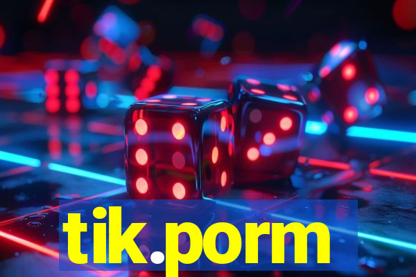 tik.porm