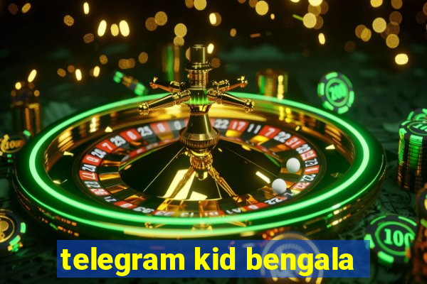 telegram kid bengala