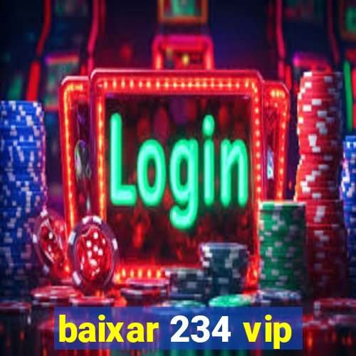 baixar 234 vip