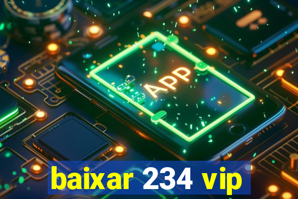 baixar 234 vip