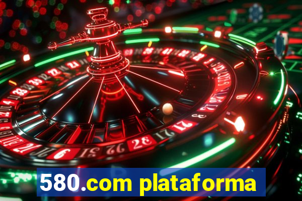 580.com plataforma