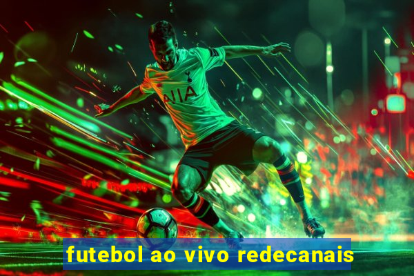 futebol ao vivo redecanais