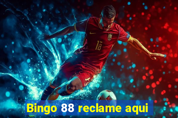 Bingo 88 reclame aqui