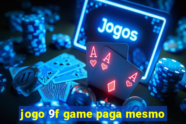 jogo 9f game paga mesmo