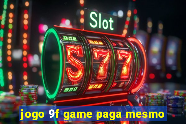 jogo 9f game paga mesmo