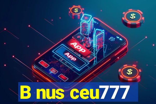 B nus ceu777