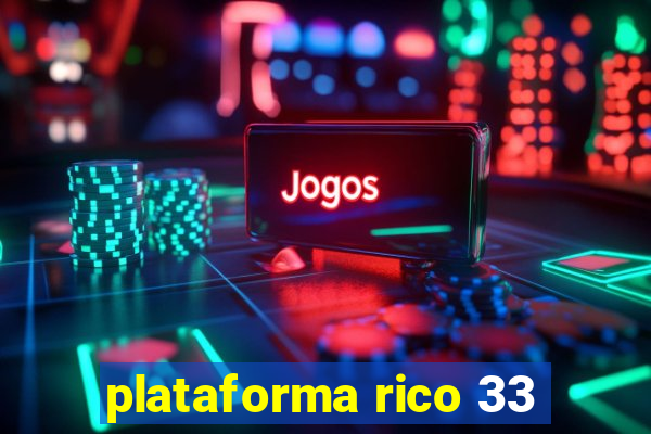 plataforma rico 33